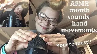 ASMR mouth sounds - Hand movements￼ your request !￼