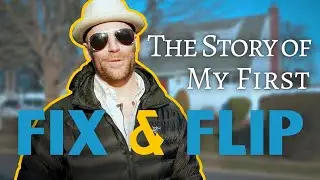 The Story of My First Fix and Flip