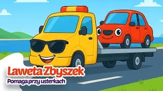 🚛 Laweta Zbyszek &ndash; Pomaga przy Usterkach | Piosenka dla Dzieci