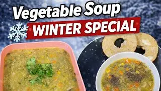 Healthy Vegetable Soup | Winter Special | Easy & Comforting Recipe