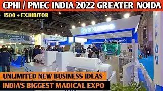 CPHI PMEC INDIA 2022 Greater Noida Expo Centre || New Business Ideas || India's Biggest Madical Expo