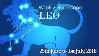 Leo Horoscope - Leo Weekly Horoscope From 25th June 2018