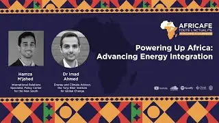 Africaf&eacute;: Powering Up Africa: Advancing Energy Integration