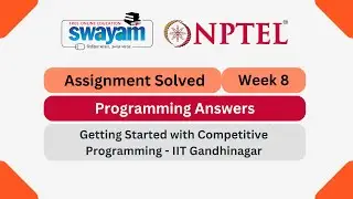 Getting Started with Competitive Programming Week 8 | NPTEL ANSWERS 2025 #nptel2025 #myswayam #nptel