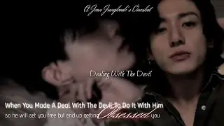 When You Made A Deal With Devil To Do It But End Up Getting Obsessed With You | Jungkook ff Oneshot