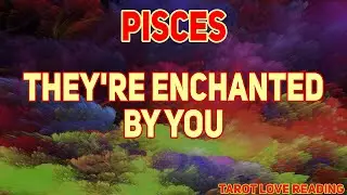PISCES July 2021 Tarot Love Reading, They're enchanted by you
