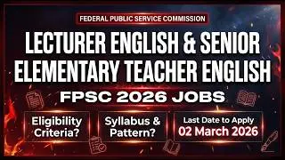 FPSC 2026 Jobs Lecturer English & SET English | Eligibility, Syllabus, Tips & Solved  Past Papers