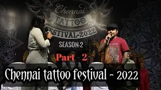 Chennai Tattoo Festival Season - 2 ( 2022 )  | PART - 2 | Tamil | Vlog | COBRABITE TATTOO STUDIO...