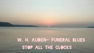 W. H. AUDEN's poem- FUNERAL BLUES/ Stop all the Clocks@MrPancholi