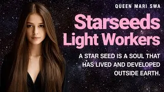Queen Mari Swa: Starseeds, Light Workers, and Their Problems (Pleiadians)