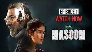 Hotstar Specials Masoom Episode 1 | Boman Irani, Samara Tijori, Upasana Singh | Now Streaming