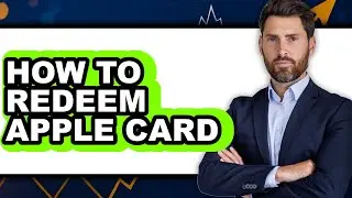 How to Redeem Apple Card (full Guide)