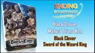 [ENDING] Black Clover The Movie : Mahou Tei no Ken (Sword of the Wizard King) [LIRIK]