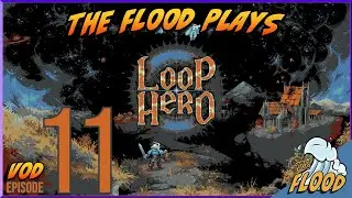 TheFlood Plays Loop Hero - Episode 11