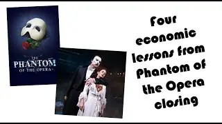 Economic lessons from Phantom of the Opera closing on Broadway