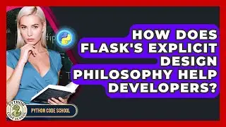 How Does Flask's Explicit Design Philosophy Help Developers? - Python Code School