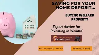 Saving for a Home Deposit | Encore Property Sales Wellard