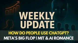 How People Really Use ChatGPT | Lessons from Zuckerberg&rsquo;s Meta Flop | MIT&rsquo;s Research on AI Romance