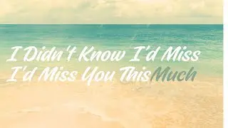 &ldquo;I Didn&rsquo;t Know I&rsquo;d Miss You This Much&rdquo; (lyrics) arbic style  girl version 
