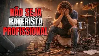 NÃO SEJA BATERISTA PROFISSIONAL