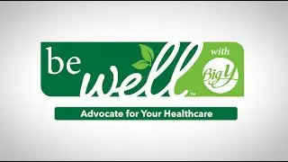 Advocate for Your Healthcare | be well&trade; with Big Y&reg;