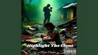 eNGee DaDon - Highlight The Clout (Official Audio)