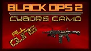 Cyborg Camo! ALL GUNS