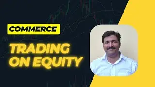 TRADING ON EQUITY | ISC & CBSE 12 | Class by Prabhat Dubey sir