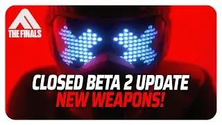 THE FINALS: Closed Beta 2 - Teaser Breakdown and New Weapons