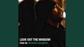 Look Out the Window - Live in Directo Lavapi&eacute;s