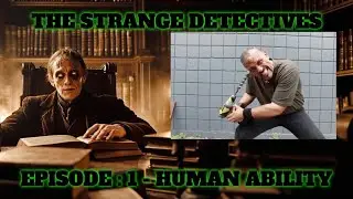 STRANGE DETECTIVES EPISODE : 1 - UNBELIEVABLE TALENTS HUMANS HAVE