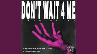 Don't Wait 4 Me (Extended Mix)