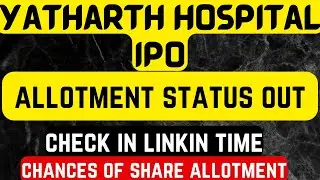 Yatharth hospital ipo allotment status out I yatharth hospital ipo gmp I yatharth hospital ipo I