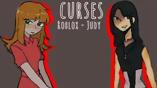 Curses | Roblox &ndash; Judy | chapter 1,2 | collab | Warning : small flash , bl00d