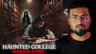 SOUTH DELHI ka HAUNTED COLLEGE | Real Horror Story