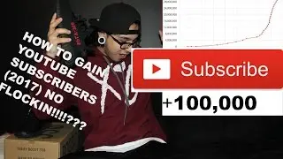 How TO GAIN SUBSCRIBERS!!! (2017)