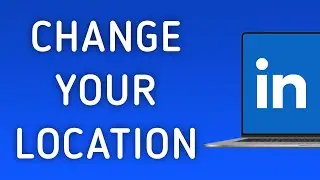 How To Change Your Location On LinkedIn App On PC (New Update)