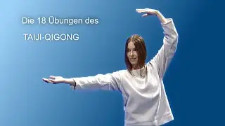 Die 18 &Uuml;bungen des TaijiQigong - einfach und anschaulich gezeigt