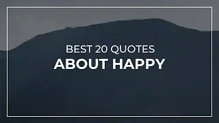 Best 20 Quotes about Happy | Quotes for Facebook | Motivational Quotes