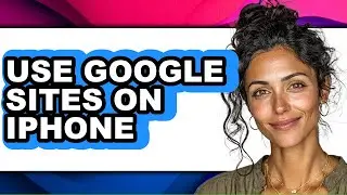 How to Use Google Sites on Iphone (only Way)