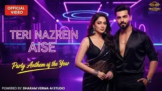 Teri Nazrein Aise (Official Video) | New Party Anthem 2026 | Dharam Verma | Latest Hindi Club Song