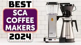 Best SCA Coffee Maker - Top 5 Best SCAA Coffee Makers in 2024