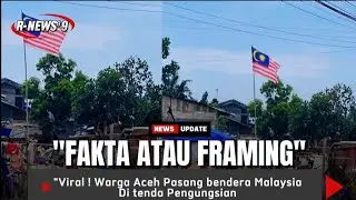 Bendera Malaysia Berkibar di Pengungsian Aceh &mdash; Fakta Lapangan atau Framing Media? #viral 