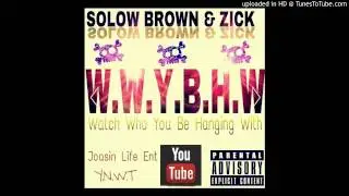 Solow Brown x Zick-W.W.Y.B.H.W(Prod:Urbenbeats)