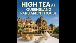 High Tea at Queensland Parliament House Brisbane City