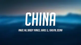 China - Anuel AA, Daddy Yankee, Karol G, J Balvin, Ozuna {Letra}