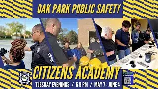 Oak Park Public Safety Citizens Academy is Back!