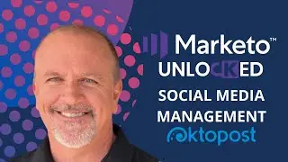 Marketo Unlocked: Social Media Management w/ Oktopost and Marketo