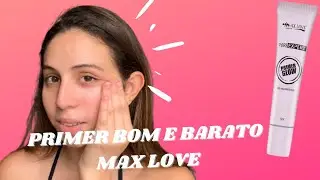 Resenha PRIMER BARATINHO por menos de 10 REAIS| Primer Glow MAX LOVE