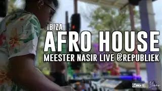 MEESTER NASIR LIVE @REPUBLIEK || AFRO HOUSE, AFRO TECH, TRIBAL HOUSE
